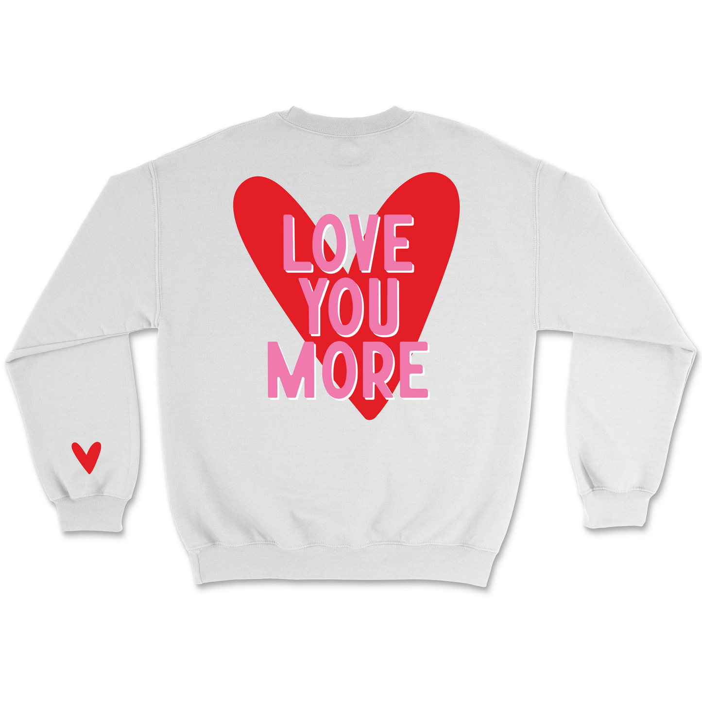 LOVE YOU MORE SWEATER YOUTH AND ADULT