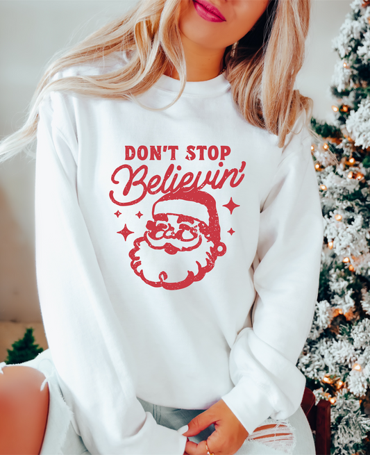 DON'T STOP BELIEVIN <br> More colors available (Copy)